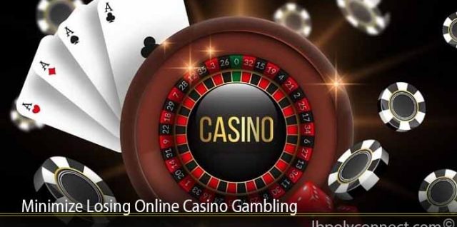 Minimize Losing Online Casino Gambling